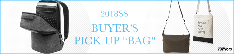 2018SS BUYER'S PICK UP “BAG